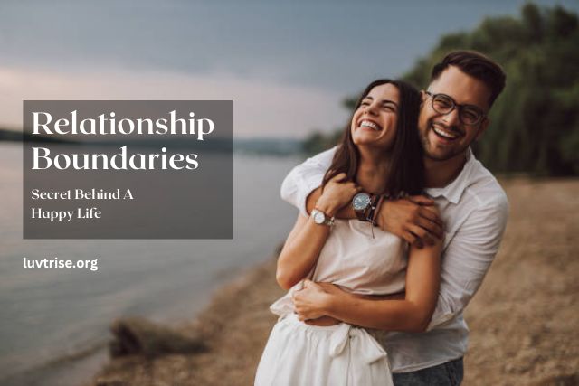 Relationship Boundaries List Examples - Secret Behind A Happy Life